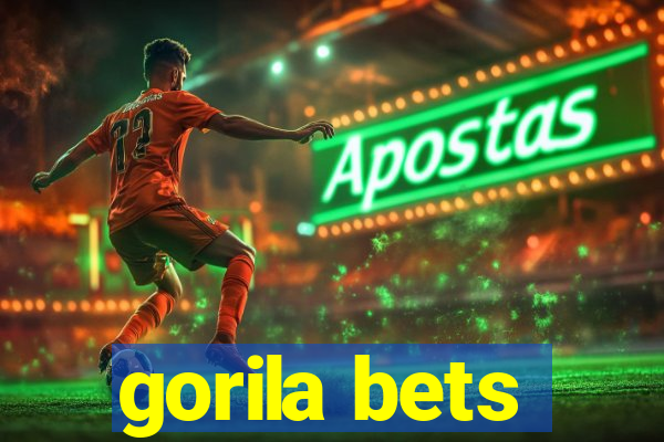 gorila bets